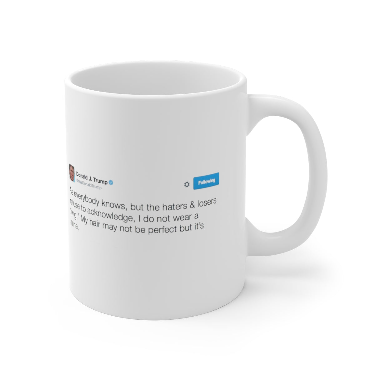 I do not wear a wig @realDonaldTrump