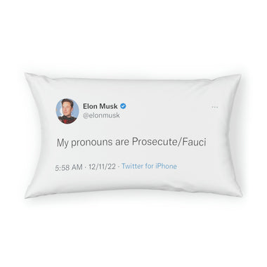 My Pronouns are Prosecute/Fauci @elonmusk pillow case