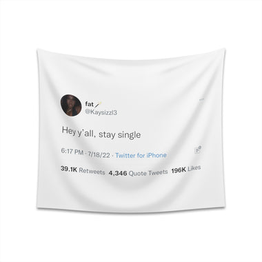 Hey Yall Stay Single