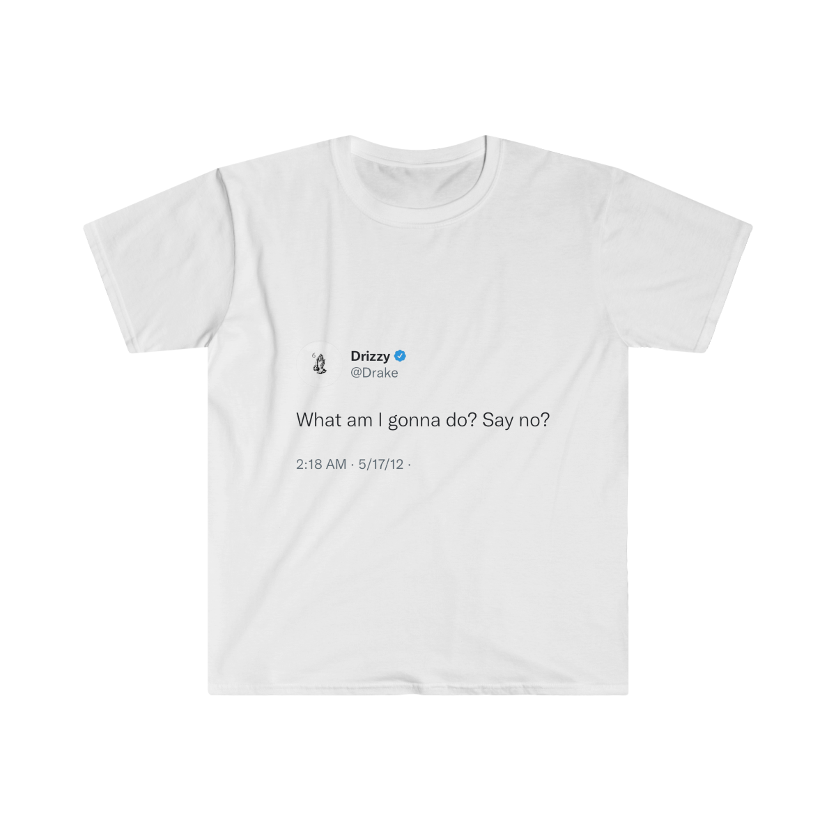 What am I gonna do? say no? @Drake