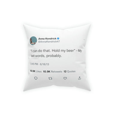Hold my beer @annakendrick47 Pillow